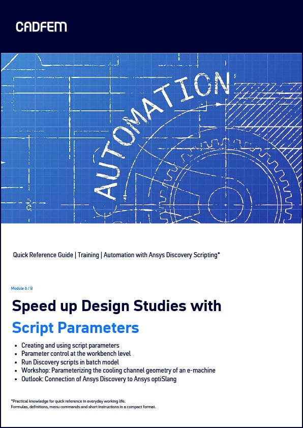 Ansys_Discovery_Scripting_Speed_up_design_studies_with_script_parameters_Training_CADFEM_QRG_EN