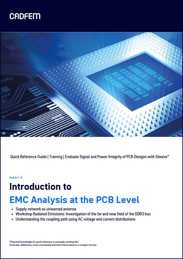 Evaluate_Signal_and_Power_Integrity_of_PCB_Designs_with_SIwave_Introduction_to_EMC_Analysis_at_the_PCB_Level_Training_CADFEM_QRG_EN